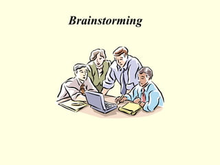 Brainstorming
 