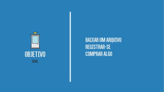 Baixarumarquivo
registrar-se
compraralgoOBjetivo
Goal
 
