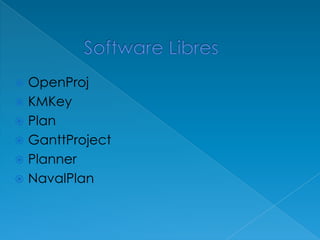 OpenProj
 KMKey
 Plan
 GanttProject
 Planner
 NavalPlan


 