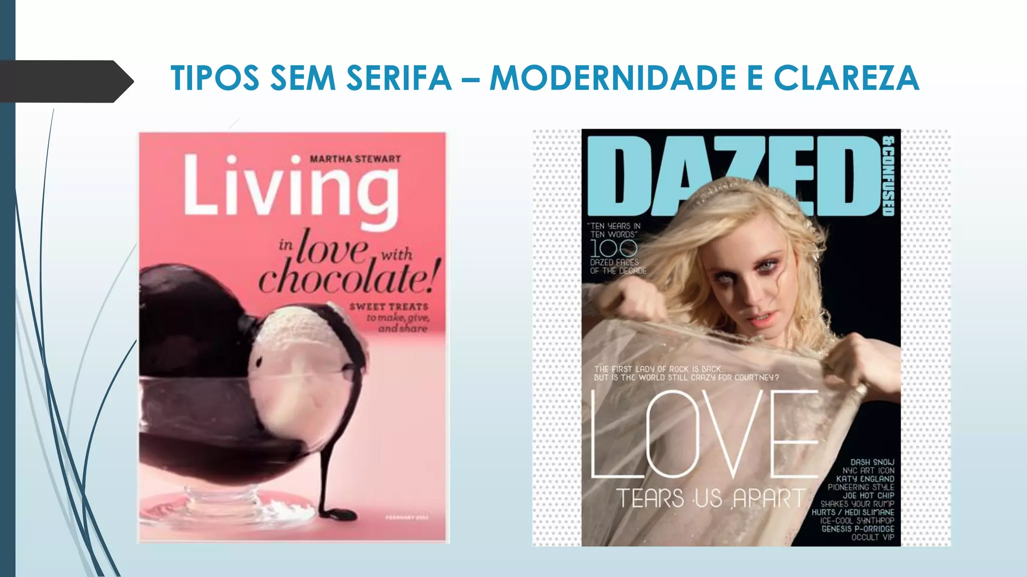 TIPOS SEM SERIFA – MODERNIDADE E CLAREZA
 