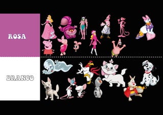 ROSA
BRANCO
 