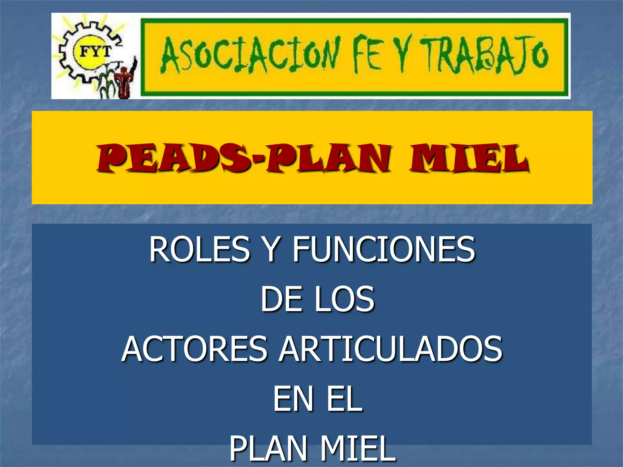 PEADS-PLAN MIELROLES Y FUNCIONES DE LOS ACTORES ARTICULADOS EN EL PLAN MIEL