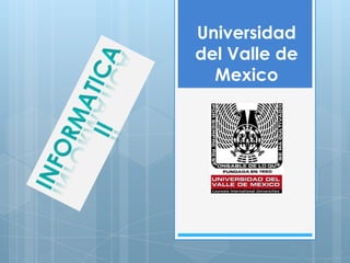 Universidad
del Valle de
  Mexico
 