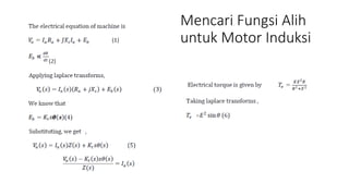 Mencari Fungsi Alih
untuk Motor Induksi
 
