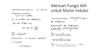 Mencari Fungsi Alih
untuk Motor Induksi
 