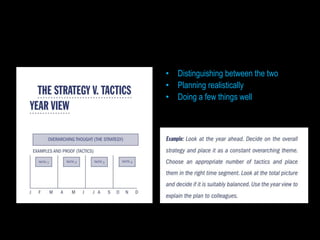 • Distinguishing between the two
• Planning realistically
• Doing a few things well
 