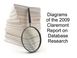 Diagrams  of the 2009 Claremont Report on  Database Research 