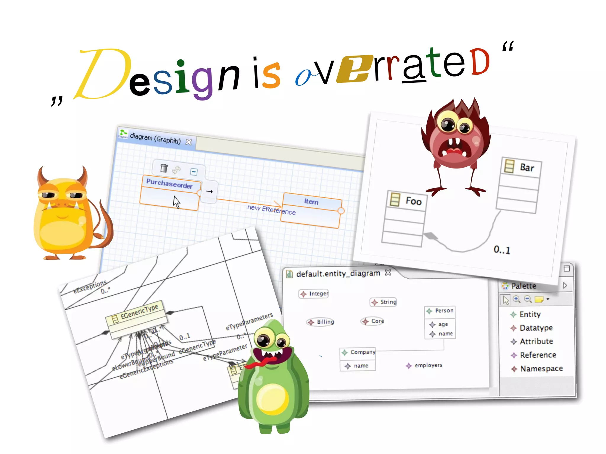 „Design is overrated“
 