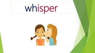 whisper
 