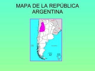 MAPA DE LA REPÚBLICA ARGENTINA 