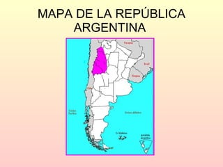 MAPA DE LA REPÚBLICA ARGENTINA  