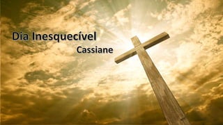 Dia Inesquecível - Cassiane 