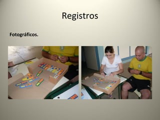 Registros
Fotográficos.
 