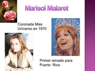 Coronada Miss
Universo en 1970
Primer reinado para
Puerto Rico
 