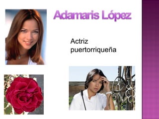 Actriz
puertorriqueña
 