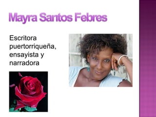 Escritora
puertorriqueña,
ensayista y
narradora
 