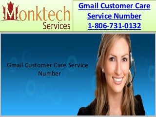 Gmail Customer Care
Service Number
1-806-731-0132
Gmail Customer Care Service
Number
 