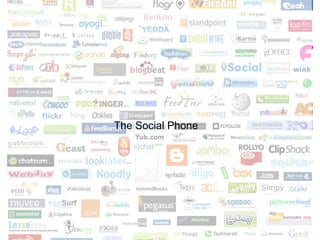 Many social networks Lots of social networks The Social Phone 