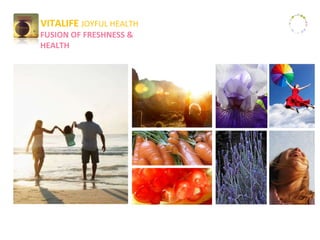 1 VITALIFE   JOYFUL HEALTH FUSION OF FRESHNESS & HEALTH 