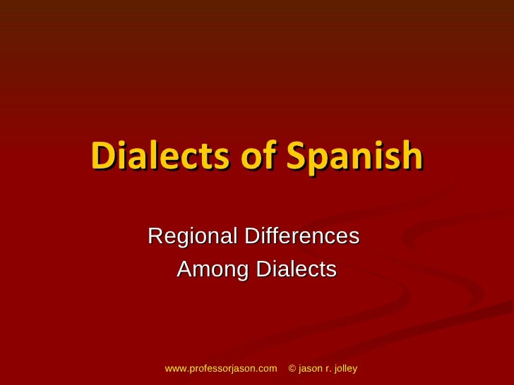 Regional Differences in Spanish Dialects