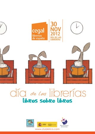 día de las librerías
  libros sobre libros




      www.clubkirico.com
 