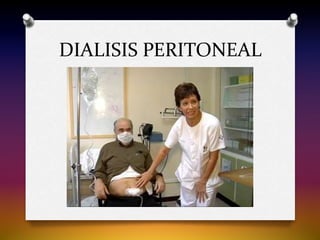 DIALISIS PERITONEAL
 