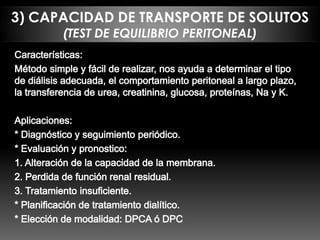 3) CAPACIDAD DE TRANSPORTE DE SOLUTOS
(TEST DE EQUILIBRIO PERITONEAL)
 