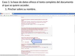 Caso 1: la base de datos ofrece el texto completo del documento
al que se quiere acceder.
1. Pinchar sobre su nombre.
 