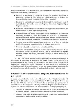 G. Domínguez, F.J. Álvarez, A.M. López. Acción tutorial y orientación en el periodo de…
226
estudiantes de Grado sobre la ...