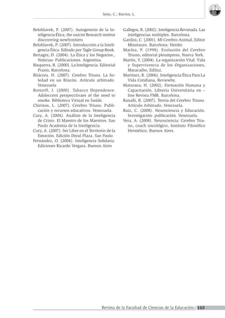 165
Revista de la Facultad de Ciencias de la Educación
Seijo, C.; Barrios, L.
Belohlavek, P. (2007). Autogenesis de la In-...