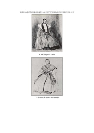 ENTRE LA RAZÓN Y EL CORAZÓN: LOS CONVENTOS FEMENINOS PERUANOS.. 1145
3. Sor Margarita Garín.
4. Retrato de monja desconocida.
 