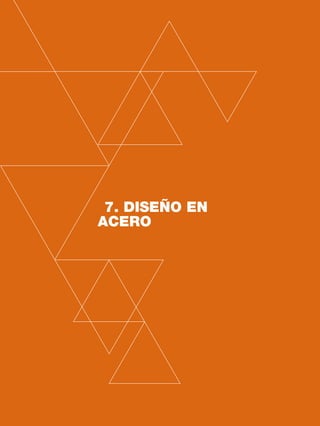 76 CAPÍTULO 7
7. DISEÑO EN
ACERO
 