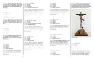 218 219
Descripción: Imagen de candelero para vestir situada en el
coro alto. LaVirgen está representada en actitud llorosa,
con la cabeza inclinada al lado derecho y las manos unidas
sosteniendo en sus manos un corazón traspasado por
siete puñales.
Título: Virgen Dolorosa.
Autor: anónimo.
Fecha: 1701-1800.
Materia: madera.
Técnica: tallado, policromado al óleo.
Descripción: Imagen de candelero para vestir situada en el
coro alto. LaVirgen está representada en actitud llorosa,
con la cabeza levantada hacia arriba, con lágrimas en sus
ojos y las manos sueltas, una sobre otra, posadas sobre el
pecho.
Título: Santa Ana.
Autor: anónimo.
Fecha: 1901-1950.
Materia: barro.
Técnica: modelado, policromado.
Descripción: Imagen de talla completa y bulto redondo
que representa a Santa Ana sentada en un sillón
sosteniendo en su regazo a laVirgen niña, que sostiene al
Niño Jesús.
Título: San Pedro.
Autor: anónimo.
Fecha: 1901-1950.
Materia: madera.
Técnica: tallado, policromado.
Descripción: Imagen de talla completa y bulto redondo
que representa al santo de pie en actitud de bendecir,
vestido con túnica y manto, con las llaves en la mano
izquierda.
Título: Jesús de los Afligidos.
Autor: anónimo.
Fecha: 1595-1606.
Materia: barro, textil.
Técnica: modelado, policromado, cocido.
Descripción: Pequeña escultura de talla completa y bulto
redondo situada dentro de una hornacina en la sala de
labores. Jesús es representado sentado en una roca,
apoyando su cara sobre la mano izquierda en actitud
reflexiva. Está desnudo, sólo cubierto por un sudario de
tela, mientras espera el momento de la crucifixión.
Título: Niño Jesús Buen Pastorcito.
Autor: anónimo.
Fecha: 1751-1800.
Materia: cera, corcho, textil, papel, cristal, madera.
Técnica: modelado, policromado.
Descripción: Niño Jesús sentado sobre un risco de
corcho, decorado con ovejas, conchas y flores, cubierto
por un fanal de cristal. Se representa como un pequeño
pastor, con gesto alegre y vestido con manto y gorro de
lana.
Título: Virgen del Carmen.
Autor: anónimo.
Fecha: 1701-1800.
Materia: madera.
Técnica: tallado, policromado.
Descripción: Imagen de candelero con el Niño Jesús de
talla completa sobre la mano izquierda. Preside la sala
de labores. Representa a laVirgen con rostro sonriente,
vestida con telas que reproducen el hábito de la Orden
del Carmen: túnica y escapulario marrón y capa blanca,
con toca sobre la peluca de pelo natural. Se completa con
atributos de plata.
Título: Niño Jesús.
Autor: anónimo.
Fechas: 1751-1800.
Materia: madera.
Técnica: tallado, policromado.
Descripción: Imagen de talla completa y bulto redondo
que representa al Niño Jesús de pie, con su mano derecha
en actitud de bendecir mientras que en la izquierda
sostiene un orbe rematado con una cruz.Viste una rica
túnica morada bordada en hilo de oro de nazareno.
Título: Virgen Dolorosa.
Autor: anónimo.
Fecha: 1896-1925.
Materia: madera.
Técnica: tallado, policromado.
Descripción: pequeña imagen de las denominadas de “cap
i pota”, para vestir de laVirgen dolorosa, con la cabeza
girada hacia la derecha, con lágrimas en sus ojos y las
manos sueltas.
Título: Niño Jesús de la Candelaria.
Autor: anónimo.
Fecha: 1751-1851
Materia: madera.
Técnica: tallado, policromado.
Descripción: pequeña imagen del Niño Jesús con la cabeza
tallado y vestido con un gran batón bordado. Se usa en
la fiesta de la Candelaria, el 2 de febrero, con laVirgen
del Carmen que está en la portería, representado su
presentación en el templo en la fiesta de la Purificación.
Título: Cristo Crucificado.
Autor: anónimo.
Fecha: 1701-1800.
Materia: madera.
Técnica: tallado, policromado.
Descripción: Imagen de talla completa y bulto redondo
del Crucificado en una cruz arbórea sobre una peña
rocosa. Inclina su cabeza hacia el lado derecho, tiene la
boca abierta, los ojos entornados y la llaga sangrante en el
costado, destacando el sudario por su amplio vuelo.
Título: Virgen del Carmen.
Autor: anónimo.
Fecha: 1801-1900.
Materia: madera.
Técnica: tallado, policromado.
Descripción: imagen de candelero para vestir con el
Niño Jesús de talla completa portándolo sobre la mano
izquierda. Preside la portería. Representa a laVirgen con
rostro sonriente, vestida con telas que reproducen el
hábito de la Orden del Carmen: túnica y escapulario
 