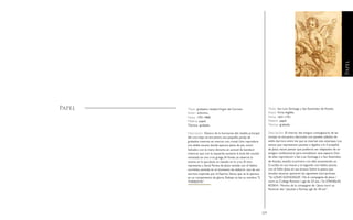 228 229
Título: grabados retabloVirgen del Carmen.
Autor: anónimo.
Fecha: 1701-1800.
Materia: papel.
Técnica: grabado.
Descripción: Dentro de la hornacina del retablo principal
del coro bajo se encuentra una pequeña pareja de
grabados insertos en marcos con cristal. Uno reproduce
una doble escena donde aparece Jesús de pie, como
Salvador, con la mano derecha en actitud de bendecir
mientras que con la izquierda sostiene la bola del mundo
rematada en una cruz griega.Al fondo, se observa la
escena en la que Jesús es clavado en la cruz. El otro
representa a Santa Teresa de Jesús vestida con el hábito
carmelita, sentada en el momento de elaborar uno de sus
escritos inspirada por el Espíritu Santo, que se le aparece
en un rompimiento de gloria. Debajo se lee su nombre “S.
THERESITA”.
Papel Título: San Luis Gonzaga y San Estanislao de Kostka.
Autor: firma ilegible.
Fecha: 1651-1751.
Materia: papel.
Técnica: grabado.
Descripción: El interior del antiguo comulgatorio de las
monjas se encuentra decorado con paneles tallados de
estilo barroco entre los que se insertan seis estampas. Los
santos que representan, jesuitas o ligados a la Compañía
de Jesús, hacen pensar que pudieron ser adaptados de un
antiguo confesionario para ennoblecer este espacio. Dos
de ellas reproducen a San Luis Gonzaga y a San Estanislao
de Kostka, vestido el primero con alba sosteniendo un
Crucifijo en sus manos y el segundo con hábito jesuita
con el Niño Jesús en sus brazos. Sobre la peana que
simulan situarse, aparecen las siguientes inscripciones:
“Sn LOUIS GONZAGUE / De la compagnie de Jesus /
mort au College Romain / agé de 23 ans. / Sn STANISLAS
KOSKA / Novice de la compagnie de / Jesus mort au
Noviciat des / Jesuites a Romae agé de 18 ans”.
Papel
 