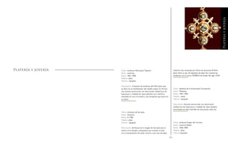 250 251
Título: atributos Niño Jesús “Esposo”.
Autor: anónimo.
Fecha: 1851-1900.
Materia: plata.
Técnica: repujado.
Descripción: Conjunto de atributos del Niño Jesús que
se ubica en el manifestador del retablo mayor. Lo forman
una aureola semicircular, con decoración neobarroca de
hojarascas y rodeada de rayos plisados, vara cilíndrica
rematada en una cruz latina y una campanita que porta en
su mano.
Título: atributos de San José.
Autor: anónimo.
Fecha: H.1780.
Materia: plata.
Técnica: repujado.
Descripción: Atributos de la imagen de San José que se
venera en el templo, compuestos por aureola circular
con ornamentación de estilo rococó y una vara de plata
Platería y joyería cilíndrica lisa, rematada por flores de azucenas. El Niño
Jesús tiene un par de zapatitos de plata lisa y potencias
sevillanas con la marca NO8DO, de finales del siglo XVIII.
Título: diadema de la Inmaculada Concepción.
Autor: Meneses.
Fecha: 1901-1950.
Materia: metal.
Técnica: repujado.
Descripción: Aureola semicircular con decoración
neobarroca de hojarascas y rodeada de rayos plisados
terminados en doce estrellas de seis puntas cada una.
Título: atributosVirgen del Carmen.
Autor: Lecaroz, Rafael.
Fecha: 1876-1895.
Materia: plata.
Técnica: repujado.
Plateríayjoyería
 