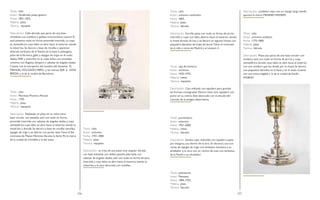 256 257
Título: cáliz.
Autor: anónimo.
Fecha: 1701-1800.
Materia: plata.
Técnica: repujado.
Descripción: se trata de una pieza muy singular dorada,
con base lobulada con doble pestaña adornada con
cabezas de ángeles aladas, astil con nudo en forma de pera
invertida y cuyo labio se abre hacia el exterior, siendo la
mitad lisa y la otra decorada con costillas.
Título: cáliz.
Autor: anónimo madrileño.
Fecha: 1803.
Materia: plata.
Técnica: labrada.
Descripción: Sencilla pieza con nudo en forma de jarrón
invertido y copa con labio abierto hacia el exterior, siendo
la mitad dorado. Es liso y se decora en algunas franjas con
pequeños labrados de hojas de laurel.Tiene el contraste
de la villa y corte de Madrid y el número 3.
Título: caja de hostiero.
Autor: anónimo.
Fecha: 1925-1975.
Materia: metal.
Técnica: repujado.
Descripción: Caja redonda con tapadera para guardar
las Formas consagradas. Dentro tiene otra tapadera con
pomo en su centro. Está decorado con el escudo del
Carmen de la antigua observancia.
Título: portaviático.
Autor: anónimo.
Fecha: 1951-2000.
Materia: metal.
Técnica: labrado.
Descripción: Sendas cajas redondas con tapadera sujeta
por bisagras, una dentro de la otra. Se decoran, una con
ramas de espigas de trigo con símbolos marianos a su
alrededor y, la otra, con un racimo de uvas con atributos
de la Pasión a su alrededor.
Título: palmatoria.
Autor: Meneses.
Fecha: 1896-1925.
Materia: plata.
Técnica: labrado.
Descripción: candelero bajo con un mango largo donde
aparece la marca MENESES MADRID.
Título: cáliz.
Autor: anónimo sevillano.
Fecha: 1775-1800.
Materia: plata.
Técnica: labrada.
Descripción: Pieza que parte de una base circular con
moldura, astil con nudo en forma de jarrón y copa
semiesférica dorada cuyo labio se abre hacia el exterior,
con una moldura que los divide por la mitad. Se decora
con pequeños labrados en la base y en el nudo. Cuenta
con una marca ilegible y la de la ciudad de Sevilla
NO8DO.
Título: cáliz.
Autor: Ginabreda, Josep Ignacio.
Fecha: 1801-1825.
Materia: plata.
Técnica: repujada.
Descripción: Cáliz dorado que parte de una base
mixtilínea con moldura y gollete troncocónico central. El
astil presenta nudo en forma piramidal invertida. La copa
es semiesférica cuyo labio se abre hacia el exterior, siendo
la mitad lisa. Se decora a base de rocallas y aparecen
diversos atributos de la Pasión: en la base la palangana,
paño de laVerónica, gallo y espigas de trigo; en el nudo:
dados, INRI y antorcha; en la copa: bolsa con monedas,
columna con flagelos, lámpara y cabezas de ángeles aladas.
Cuenta con la inscripción del nombre del donante, D.
MANUEL HOLGADO PBRO., y las marcas: ByR J/ GINA
BREDA, y la de la ciudad de Barcelona.
Título: cáliz.
Autor: Martínez Moreno, Manuel.
Fecha: 1793.
Materia: plata.
Técnica: repujado.
Descripción: Realizado en plata en su color, tiene
base circular con pestaña, astil con nudo en forma
piramidal invertida con cabezas de ángeles aladas y copa
semiesférica cuyo labio se abre hacia el exterior, siendo la
mitad lisa y dorada. Se decora a base de rocallas sencillas,
espigas de trigo y se alterna con partes lisas.Tiene el fiel
contraste de Mateo Martínez Ascona, la fecha 93, la marca
de la ciudad de Córdoba y la del autor.
 