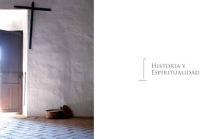 Historia y
Espiritualidad
I
 