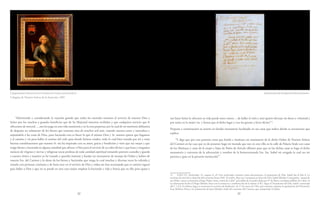 32 33
“Advirtiendo y considerando la vejación grande que todos los mortales tenemos al servicio de nuestro Dios y
Señor por los mu­chos y grandes beneficios que de Su Majestad tenernos recibidos y que cualquiera servicio que le
ofrecemos de merced. ....nos los paga en esta vida transitoria y en la otra perpetua; por lo cual de no morirnos debíamos
de despo­jar no solamente de los bienes que tenemos sino de muchos mil más, vejando nuestra carne y naturaleza y
sujetándo­la a las cosas de Dios, pues haciendo esto es hacer lo que el mismo Dios y Sr. nuestro quiere que hagamos
y el camino y vía para hallar el camino del cielo para donde fuimos criados, todo lo cual bien tratado por mí y otras
bue­nas consideraciones que nuestro Sr. me ha inspirado con su amor, gracia y bendición y visto que soy mujer y que
tengo bienes y hacienda en alguna cantidad que ofrecer a Dios para el servicio de su culto divino y que haya y tengamos
numero de vírgenes y siervas y religiosas suyas pro­fesas de toda castidad espiritual tomando patrono cus­todia y guarda
a nuestro Señor y maestro yo he trazado y querido instituir y fundar un monasterio de monjas de Orden y habito de
nuestra Sra. del Carmen y lo dotar de los bienes y haciendas que tengo lo cual muchas y diver­sas veces he referido y
tratado con personas cristianas y de buen seso en el servicio de Dios y todas me han aconsejado que es camino seguro
para hallar a Dios y que no se puede en otra cosa mejor emplear la hacienda y vi­da y honra que en ello pues quien a
tan buen Señor le ofreciere su vida puede tener entera ... de hallar el cielo y ansí quiero efectuar mi deseo y voluntad y
por tanto en la mejor vía y forma que el dicho lugar y con las gra­cias y favor divino”12
.
Propone a continuación su interés en fundar monasterio localizado en sus casas que indica dónde se encuentran que
explica:
“Y digo que por esta presente carta que fundo e instituyo un monasterio de la dicha Orden de Nuestra Señora
del Carmen en las casa que yo de presente hago mi morada que son en esta villa en la calle de Pala­cio linde con casas
de los Muñoçes y casas de la mujer e hijos de Pedro de Arévalo difunto para que en las dichas casas se haga el dicho
monasterio y convento de la ad­vocación y nombre de la bienaventurada Sra. Sta. Isabel mi avogada la cual sea mi
patrona y guía en la presente institución”.
12 A.M.C.O., Archivador 14, carpeta A, s/f. Este archivador contiene varios documentos: el testamento de Dña. Isabel has el folo 8, La
escritura de erección y dotación del convento hasta el fol. 16 vuelto, Hay una “escriptura en favor de Dña. Isabel Méndez Conçepçión, monja de
san Pedro, contra su hermano Diego Núñez Arias, vezino de Cabra” precedido de un poder dado por Pº de Baeza, escribano público de Cabra. Si
la reclamación hecho el Diego Méndez Arias con la sentencia y confirmación de la misma (5 ff.). Sigue el Testamento del Dña. Isabel numerado
del f. 1 al 8. En último lugar se encuentra la escritura de fundación de 17 de enero de 1564, que contiene, además, la aprobación del Provincial,
Fray Melchor Nieto y la reclamación de Juan Méndez, fraile del convento del Carmen, que comprende 16 folios.
Campomand, Retrato de la Condesa de Ureña, sacristía de la
Colegiata de Nuestra Señora de la Asunción, 1887.
Documento de fundación del monasterio.
 