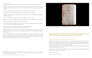 52 53
Vestiduras (8v-10r).
Las regulaciones en la forma de vestir afectan al hábito y a todas las demás vestiduras que llevan las religiosas:
- El hábito de lana, túnica hasta los calcañales, ceñida con una correa de cuero negro, sin hebillas vistosas ni otros
adornos, escapulario un palmo más corto que la túnica de igualmente la capa blanca que se usará en día solemne
señalados.
- no se permiten ropas de lino, sino que la ropa interior será también de lana y de color blanco.
- la ropera (oficio en la comunidad) cuidará de la ropa y dar a cada uno según sus necesidades46
.
- la ropa de las monjas será confeccionada por ellas mismas, prohibiendo absolutamente cualquier actividad exterior
al convento para este fin.
- se permite el uso del pieles de borrego u oveja, de tal forma que no aparezcan al exterior.
Relacionado con este tema está también el contenido de la rubrica octava (f. 10r-v) sobre el dormir de las Hermanas:
- dormir sobre colchones que de ninguna manera puede ser de plumas.
- no usarán sábanas del libro sino fresadas de lana, sencillas y sin imágenes, aunque naturalmente que se permite el
tener en la celda un crucifijo y algunas imágenes de santos.
- duerman con la túnica interior ceñida y con el escapulario, bajo pena de grave culpa47
.
- se prohíbe el ingreso en las celdas de otra religiosa, excepto el de la priora.
El trabajo está regulado solamente en cuanto a la “necesidad de estar haciendo algo” de la regla. El trabajo se realiza en
un lugar común donde todas se reunirán y donde estará también presente la priora, y en caso de ausencia, la subperiora
estará en su lugar.
El cuidado de las enfermas (f. 11r-v) se pone como elemento primordial en la atención a las Hermanas: se les proveerá
de todo lo necesario, sin ninguna clase de excusa. La costumbre médica de la sangría se aplicará cuatro veces al año:
después de Navidad, después de Pascua, alrededor de la natividad de San Juan Bautista y en septiembre. La semana
sometidas a esta regulación estarán durante tres días comiendo en la enfermería.
46 En estas constituciones aparecen generalmente una regulación de la vida común tanto en la comida como en los primeros; la vuelta posterior
a la vida común que vemos al menos en dos veces en la historia de este convento, indica que muchas de estas prescripciones no eran observadas
rigurosamente, al menos en algunos tiempos.
47 Posteriormente aclararemos el significado de estas penas y de estas culpas.
Organización general del convento: recepción de las nuevas monjas, educación de las novicias,
oficios de las monjas y su desempeño, clausura y comunicación con el exterior
Recepción de las monjas y formación de las novicias (f.11v-15v).
Considerando la importancia que tiene la recepción de nuevas aspirantes a religiosas nuestras constituciones se
extienden en cuatro rubricas para tratar este tema de suma importancia, del que depende la vida del monasterio. Se
procura por todos los medios que la relaciones exteriores, especialmente aquellas que tienen relación con el dinero, no
sirvan para aceptar a personas si no tienen las cualidades apropiadas.
Se tiene especial cuidado en que al votar esta recepción no intervengan en ellas las religiosas que fueran parientes de las
que solicitan la entrada, incluso si es la priora.
Lascualidadesquerequierensontambiéndetalladasyquehandeserconocidasatravésdeunaconcienzudainvestigación
sobre las aspirantes. Tratemos de enumerarlas:
- sean devotas de corazón.
- sanas en el cuerpo y en la voluntad.
Libro de reglas de las religiosas carmelitas de San Pedro, 1743.
 