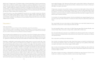 74 75
debía de tener 78 y algunos meses. El 19 de febrero estaban en Osuna los padres Borrás y Durán, que apreciando que
la iglesia estaba en condiciones aceptables aunque no satisfactorias, encontraron la dificultad de no tener casa junto al
convento que estaba ocupado por vecinos que había instalado la propietaria Doña Ángela Tamayo, marquesa de Casa
Tamayo. La Madre Amarillo está retratada en el monasterio con una imagen de San José al lado. Ese era el auxilio en
que ella esperaba y esto también lo encomendó al santo a quien se le tributaba un culto especial. Doña Ángela ofreció el
convento y esa alegría se la llevo la Madre Josefa Amarillo que fallecía el 19 de mayo del año indicado. El 24 de octubre
del mismo año se abría la residencia de los carmelitas en Osuna.
El siglo XIX terminó con una relativa prosperidad del monasterio con una comunidad numerosa que indicamos
arriba. En 1968 se publica el Status Ordinis en el que se enumeran 18 religiosas, alguna de ellas habían entrado en
el monasterio en el mismo dintel del siglo XX. La falta de vocaciones y algunas escaseces que llevan a vender algunos
trozos del edificio, produjeron a una decadencia, de la que actualmente intentan salir. Pero de esto son las mismas
religiosas las que nos contarán.
Documento 1
1564, enero 18, Osuna
Carta de fundación del convento de Osuna de Doña Isabel Méndez, viuda de Gonzalo de Baeza.
(Estos instrumentos se redusen a una obligasion a favor de dª Isavel Mendes por un su hermano a pagar de cierta renta
vitalicia en virtud del poder con el que prinsipian. Igualmente incluyen la fundasion de el combento de santa Isabel que
hoy es de san Pedro. Ytestamento de dª Isavel Mendes de Sotomayor, fundadora.)
[1r] En el nombre de Dios todopoderoso que vive sin comienzo y reina sin fin y de la gloriosa virgen santa Maria su
vendita madre y de la bienaventurada señora santa Ysabel y de los otros santos y santas del cielo para cuio servicio e
del efecto de una escriptura por la qual sepan todos que la vieren, como yo doña Ysavel Mendes en vida vecina vecina
(sic: repetido) de esta villa de Ossuna mujer que fue del contador don Gonsalo de Vaeza, ya difunto, que sea en gloria.
Advirtiendo y considerando la vejación grande que todos los mortales tenemos a el servicio de nuestro Dios y Señor
por los mu­chos y grandes veneficios que de Su Majestad tenemos recibidos y que cualquiera servicio que le ofrecemos
de merced para nosotros puede con tantas de rrentas e ventajas/1v/ nos los paga en esta vida transitoria y en la otra
perpetua; por a la cual descansamos devíamos de despoxar no solamente de los bienes que tenemos sino de muchos mil
mas, negando nuestra carne y naturaleza y sujetándo­la a las cosas de Dios, pues haciendo esto es hacer lo quel mismo
Dios y Señor nuestro quiere que hagamos y el camino y via para hallar el camino del cielo para donde fuimos criados,
todo lo cual bien tratado por mi y otras bue­nas cristianas consideraciones que nuestro Señor me a ynspirado con su
amor, gracia y vendición y visto que soy mujer y que tengo bienes y hacienda en alguna cantidad que ofrecer a Dios
para el servicio de su culto divino y que aia y tengamos numero de vírgenes y siervas /2r/ y religiosas suyas pro­fesoras
de toda castidad espiritual tomando patrono cus­todia y guarda a tan buen Señor y maestro, yo he trazado y querido
instituir y fundar un monasterio de monxas de la orden y ávito de nuestra Señora del Carmen y lo doctar de los vienes
y haciendas que tengo lo cual muchas y diver­sas veces he comferido y tratado con personas cristianas y de buen seso
del servicio de Dios y todas me an aconsexado que es camino seguro para hallar a Dios y que no se puede en otra cosa
mexor emplear la hacienda y vi­da y honrra que en ello pues quien a tan buen Señor le ofreciere su vida puede tener
entera, pueda de /2v/hallar el cielo y ansí quiero efectuar mi deseo y voluntad por tanto en la mejor vía y forma que el
dicho lugar y con la gra­cia y favor divino.
Y digo que por esta presente carta que fundo e instituio un monasterio de la dicha horden de Nuestra Señora del
Carmen en las cassas donde yo a el presente ago mi morada que son en esta villa en la calle de pala­cio linde con cassas
de las Muñoses y casas de la mujer e hijos de Pedro de Arévalo difunto para que en las dichas casas se haga el dicho
monasterio y convento de la avocación y nombre de la bienaventurada Señora santa Isabel mi avogada la cual sea mi
pactrona y guia en la presente institución.
Y con las dichas /3r/ cassas doy al dicho mones­terio y dono de una heredad de ciento zinquenta fanegas de tierra con
una casería y guerta que se llama el Fontanal en el ter­mino de la villa de la Puevla de Cazalla, linde con Roza de las
Llamas.
Item, setenta ducados. de renta en ciertas tiendas en la villa de Archidona con un solar donde se pueden hacer otras
tantas tiendas y otra tanta rrenta y están en la plaça de la dicha Viña (villa).
Cinco mil maravedís de tributo en cada un año en la villa de Estepa que pagan Alonso Fernandez Morcillo y otros
vecinos de la dicha villa por ciertas tierras e viña que el dcho. contador cedió en el dicho censo.
Item, una mata de olivar de casi cient pies con un /3v/pedazo de tierra calma para poner de olivar en termino de la
rome­ra en la pertenencia de Baciabras linde con olivar de Juan de Cueto Vaxamon. Item, un tejar junto a esta villa que
renta ochocientas lavores.
Item, un tejar junto a esta villa que renta ochocientas lavores.
Item, un meson y una tienda que sale del que io tengo a tributo de por vida que es en la plaza de esta villa por los dias
de la vida de Francisco Mendez mi sobrino y de un heredero que el señalare que es de la capellanía de María Madra
con cargo de veinte ducados. cada un año que se pagan a la dicha capellaní
Item, un cortixo en la pertenencia de la Peña del Cuervo término desta villa y lo Bujedos que solía arar Alon­so de
Molina que tengo por merced del duque mi señor con cargo (rep:con cargo)de quinze fanegas de pan terciado en cada
un año que se pagan a su señoría.
Otra tienda en la plaza de esta villa que es del hospital de San Sebastián que tengo de gozar por mi vida y de un
heredero que io nombrare con cargo de doce ducados en cada un año que se pagan al hospital.
 