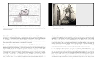 90 91
de la ciudad llega a consoli­darse prácticamente tal como hoy lo conocemos, el contorno edificado de la ciudad era
muy similar. Las transfor­maciones sufridas por la trama urbana han sido des­de entonces casi quirúrgicas, es decir,
hay constan­cia de la desaparición de algunas calles y de la aper­tura de otras nuevas por demolición de parte del tejido
con objeto de llevar a cabo un esponjamien­to del mismo. De hecho, es precisamente la locali­zación del monasterio lo
que lo convierte en parte intrínseca y prueba fehaciente de alguna de esas transformaciones urbanas, como atestiguan
ciertas huellas halladas en algunos muros tras el desprendi­miento de los revocos.
De esta manera, el monasterio habría contado en su fase inicial con una iglesia de San Pedro distinta a la actual, aunque
los datos existentes no permiten establecer una hipótesis precisa de cómo sería en realidad. Corroboran este hecho la
desigual factura de los muros de las fachadas, así como la total desconexión entre estos y la portada mudéjar, fechable
en tomo a mediados del s XVI. Han aparecido signos que apuntan a la existencia de otros huecos de fachada, de una
capilla en fachada y de al menos otra puerta. Aun cuando, como se ha dicho, no es posible ser precisos en cuanto a la
estructura de la primitiva iglesia, sí parece probable que la secuencia de la formación del convento fuera como sigue:
La comunidad, bajo el patrocinio de su fundado­ra, compraría las casas adyacentes a la primitiva iglesia de San Pedro
que los condes de Ureña les cedieron para establecer allí el monasterio. Sobre di­chos terrenos llevan a cabo la primera
reforma de la iglesia, para dotarla de su forma y tamaño actua­les, es decir, una sola nave con coros alto y bajo en la
trasera y una capilla mayor. A ello se le adosa una crujía paralela en la que están las principales dependencias de la
vida cotidiana de las monjas: refectorio, sala de recreo y cocina en planta baja y dormitorio en planta alta, con lo que
se completa el suelo ocupado por esas casas con fachada a la ca­lle San Pedro, cuyas traseras se alineaban, como puede
comprobarse en el plano parcelario, con la línea de medianeras traseras que es común a casi todas las casas de dicha
calle. Este hecho, unido a la aparición de restos en la fachada de la iglesia a la calle Cristo, apunta a la existencia de
casas ocupando esta calle, que por otro lado cuen­ta con unas dimensiones y arquitectura que la sitúan en el tiempo
no antes de bien entrado el siglo XVIII.Podemos imaginar entonces un recorrido que ba­jara por la calle Gordillo y se
continuara sin inte­rrupción hasta la calle Quemada, sin calle Cristo que la atravesara, y con casas a ambos lados. Las
trazas de ese tramo de calle permanecen hoy día de una manera clara dentro del monasterio aunque, en contra de la
creencia popular, no es el patio princi­pal del monasterio al que se pueda otorgar ese carácter urbano previo.
Es el patio trasero, llamado “Petare” (nombre que toma de una de las fundaciones carmelitas en Iberoamérica), el que
nace de ocupar la calle, mientras que la configura­ción del patio principal es un “invento” posterior, que viene dado
entre otras cosas por la forma de vida de la orden en la época antigua. Es decir, el siguiente paso en la historia del
convento original, con fachada a la calle San Pedro, pudo ser la compra de las casas colindantes por la trasera, todas con
fachada a la calle Gordillo, ade­más de algunas del otro lado de esta calle, lo que hoy ocupan los lavaderos y la huerta.
Este hecho debió ocurrir en tomo al siglo XVIII, cuando se cede a la comunidad el tramo de calle ahora dentro del con­
vento, seguramente porque tenían necesidad de comunicar sus propiedades a ambos lados de la calle, y quizás a cambio
El convento inserto en el tramo urbano. El sombreado más claro indica la superficie que abarca en la actualidad, mientras que la
franja más oscura corresponde a la traza de la calle que atraviesa literalmemte el convento, desde la derecha (calle Gordillo) hasta
la izquierda (calle quemada).
El patio denominado “Petare”, en una imágen de principios de los 70 del pasado siglo, donde se aprecia la construcción que
ocupaba parte de la calle original.
 