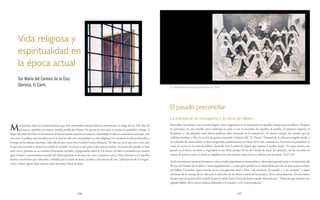 106 107
El pasado preconciliar
La entrada en el monasterio y la toma de hábito
Recuerdan las monjas, con inmensa alegría, cómo ingresaron en el monasterio en aquellos tiempos preconciliares. Después
de participar en una sencilla misa celebrada en latín y con el sacerdote de espaldas al pueblo, el ministro impartía la
bendición y, tras dirigirles unas breves palabras, iban entrando en el monasterio. Al mismo tiempo, las monjas que les
recibían elevaban a Dios la acción de gracias cantando el himno del “Te Deum”. Después de la calurosa acogida inicial, y
sin solución de continuidad, se iban integrando paulatinamente al ritmo de la vida comunitaria. Entonces, la postulante se
vestía de novia en su toma de hábito, haciendo suya la inmensa alegría que expresa el profeta Isaías: “En gran manera me
gozaré en el Señor, mi alma se regocijará en mi Dios; porque El me ha vestido de ropas de salvación, me ha envuelto en
manto de justicia como el novio se engalana con una corona, como novia se adorna con sus joyas” (Is 61,10).
Así lo rememoran nuestras hermanas, cómo siendo postulantes se preparaban y adornaban gozosas para ir al encuentro del
Novio, del Amado de su alma; y cómo seguidamente, y como gesto profético, se despojaban de todo su ajuar para revestirse
del hábito Carmelita: signo externo de su consagración total a Dios y de renuncia “al mundo y a sus pompas”, y signo
asimismo de la entrega de su vida para la salvación de las almas a través de la oración y de la contemplación. De ese modo,
hacían suyo el carisma del Carmelo al que se refería Santa Teresa de Jesús cuando afirmaba que: “Todas las que traemos este
sagrado hábito del Carmen estamos llamadas a la oración y a la Contemplación”.
Vida religiosa y
espiritualidad en
la época actual
Sor María del Carmen de la Cruz
Gloriosa, O. Carm.
Muchos han sido los acontecimientos que han entretejido nuestra historia conventual a lo largo de los 450 años de
presencia carmelita en nuestro amado pueblo de Osuna. No pocos de esos años se conservan grabados a fuego, al
fuego del amor de Dios, en la memoria de las hermanas mayores de nuestra comunidad. A ellas nos acercamos para que, con
sus vivos recuerdos, nos introduzcan en lo que ha sido esta comunidad, su vida religiosa y los cambios en ella producidos, a
lo largo de los últimos decenios. Más allá de que, como dice Gabriel García Márquez, “la vida no sea la que uno vivió, sino
la que uno recuerda y cómo la recuerda al contarla”, lo cierto es que para todas estas hermanas, la esencia del pasado se hace
muy vivo y presente en su corazón al hacérselo recordar y preguntarles sobre él. En efecto, en ellas se revitaliza con enorme
gozo el dulce y permanente recuerdo del Amor primero; se les hace tan vivo y presente como si hoy volvieran a ser aquellas
jóvenes muchachas que seducidas y atraídas por el amor de Jesús, tocaban a las puertas de este “palomarcito de la Virgen”,
como a buen seguro diría nuestra santa hermana Teresa de Jesús.
La comunidad de monjas carmelitas en 1928.
 