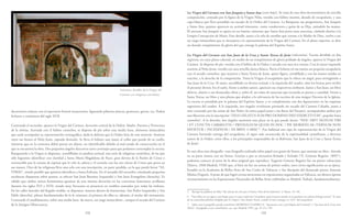 132 133
La Virgen del Carmen con San Joaquín y Santa Ana (coro bajo). Se trata de una obra decimonónica de sencilla
composición, centrada por la figura de la Virgen Niña, vestida con hábito marrón, dotado de escapulario, y una
capa blanca que lleva prendido un escudo de la Orden del Carmen. La flanquean sus progenitores, San Joaquín
y Santa Ana, quienes aparecen en actitud itinerante, como conductores y guías de su Hija, asiéndole las manos.
El anciano San Joaquín se apoya en un bastón, mientras que Santa Ana porta unas azucenas, símbolo alusivo a la
Limpia Concepción de María. Este detalle, junto a la orla de estrellas que corona a la Madre de Dios, vuelve a ser
un rasgo inmaculista que se incorpora a la representación de la Virgen del Carmen. En el plano superior, se abre
un dorado rompimiento de gloria del que emerge la paloma del Espíritu Santo.
La Virgen del Carmen con San Juan de la Cruz y Santa Teresa de Jesús (refectorio). Escena dividida en dos
registros, en cuyo plano celestial, en medio de un rompimiento de gloria poblado de ángeles, aparece la Virgen del
Carmen. Se dispone de pie, vestida con el hábito de la Orden y tocada con una rica corona. Con la mano izquierda
sostiene al Niño Jesús, vestido con una sencilla túnica blanca. Porta el Infante en sus manos un pequeño escapulario
con el escudo carmelita, que muestra a Santa Teresa de Jesús, quien figura, arrodillada y con las manos unidas en
oración, a la derecha de la composición. Toma la Virgen el escapulario que le ofrece un ángel, para entregárselo a
San Juan de la Cruz. El santo, arrodillado en devota actitud, a la izquierda del cuadro, abre los brazos para recibir
el presente divino. En el suelo, frente a ambos santos, aparecen sus respectivos atributos. Junto a San Juan, un libro
abierto, alusivo a sus destacadas obras y, sobre él, un ramo de azucenas que recuerda su pureza y castidad. Frente a
Santa Teresa, un libro y una pluma que aluden a la relevancia de los escritos de esta insigne Doctora de la Iglesia.
La escena es presidida por la paloma del Espíritu Santo, y se complementa con dos figuraciones en las esquinas
superiores del cuadro. A la izquierda, tres ángeles revolotean portando un escudo del Carmen Calzado, junto a
otro coronado por las armas de San Pedro (la mitra papal junto a las llaves del Paraíso), acompañados ambos por
una filacteria con la inscripción “ZELO ZELATUS SUM PRO DOMINO DEO EXERCITUUM”, popular lema
carmelita5
. A la derecha, dos ángeles sostienen una placa en la que puede leerse: “HOC ERIT SIGNUM TIBI
/ ET CUNCTIS CARMELITIS / PRIVILEGIUM QUOD IN HOC / PIE MORIENS AE-/TERNUM NON
PATIETUR / INCENDIUM / EX BREV. CARM.”6
. Fue habitual este tipo de representación de la Virgen del
Carmen haciendo entrega del escapulario, el signo más reconocido de la espiritualidad carmelitana, a diversos
santos de la Orden, entre ellos, a los principales responsables de su Reforma, San Juan de la Cruz y Santa Teresa
de Jesús7
.
Es esta obra una oleografía –una litografía realizada sobre papel con grano de lienzo, que asemeja un óleo-, forrada
en su parte trasera con un lienzo. Gracias a que se encuentra firmada y fechada (“E. Gimeno Regnier. 1893”),
podemos conocer al autor de la obra original que reproduce. Eugenio Gimeno Regnier fue un pintor valenciano
(Xátiva, 1848-Madrid, 1920) que, si bien no fue un artista de primer orden, tuvo cierta significación en su época.
Estudió en la Academia de Bellas Artes de San Carlos de Valencia, y fue discípulo del destacado pintor Antonio
Muñoz Degrain. A pesar de que logró ciertas menciones en exposiciones organizadas en Valencia, no obtuvo apenas
reconocimiento en las Exposiciones Nacionales de Bellas Artes celebradas en Madrid. Trabajó, fundamentalmente,
5 Recoge las palabras de Elías “Me abraso de celo por el Señor, Dios de los Ejércitos” (1 Reyes, 19: 10).
6 “Este debe ser un signo y privilegio para ti y para todos los Carmelitas: quien muera usando el escapulario no sufrirá el fuego eterno”. Se trata
de las conocidas palabras dirigidas por la Virgen a San Simón Stock, cuando le hizo entrega, en 1251, del escapulario.
7 Sobre esta iconografía, puede consultarse MORENO CUADRO, F.: “Apoteosis, tesis y privilegios del Carmelo” y “San Juan de la Cruz ante
María”, Iconografía y arte carmelitanos, cat. exp. Madrid, 1991, pp. 22-23 y 181.
decorativos enlazan con el repertorio formal renacentista, figurando pilastras jónicas, grutescos, grecas, etc. Podría
fecharse a comienzos del siglo XVII.
Centrando el arcosolio, aparece la Virgen del Carmen, devoción central de la Orden: Madre, Patrona y Protectora
de la misma. Ataviada con el hábito carmelita, se dispone de pie sobre una media luna, elemento inmaculista
que suele acompañar su representación iconográfica, dada la defensa que la Orden hizo de este misterio. Sostiene
entre sus brazos al Niño Jesús, captado desnudo. Se lleva el Infante una mano al collar que pende de su cuello,
mientras que en la contraria debió portar un objeto, no identificable debido al mal estado de conservación en el
que se encuentra la obra. Dos pequeños ángeles descorren unos cortinajes para que podamos contemplar la escena:
flanqueando a la Virgen se disponen, arrodilladas en piadosa actitud, una serie de religiosas carmelitas, de las que
sólo logramos identificar con claridad a Santa María Magdalena de Pazzi, gran devota de la Pasión de Cristo y
reconocible por la corona de espinas que le ciñe la cabeza y el corazón con los tres clavos de Cristo que porta en
sus manos. Otra de las religiosas lleva una orla con una inscripción, en parte perdida, en la que puede leerse “SA.
VFRAS”, siendo posible que quisiera identificar a Santa Eufrasia. En el intradós del arcosolio, simulando pequeñas
esculturas dispuestas sobre peanas, se ubican San Juan Bautista (izquierda) y San Juan Evangelista (derecha). Es
sabido que ambos santos homónimos gozaron de una intensa devoción en los conventos femeninos sevillanos
durante los siglos XVI y XVII, siendo muy frecuente su presencia en retablos costeados por todas las órdenes.
En las calles laterales del fingido retablo, se disponen, insertos dentro de hornacinas, San Pedro (izquierda) y San
Pablo (derecha), pilares fundamentales de la fe cristiana; el primero de ellos es, además, el titular del monasterio.
Centrando el entablamento, sobre una media luna -de nuevo, un rasgo inmaculista-, campea el escudo del Carmen
de la Antigua Observancia.
Anónimo. Retablo de la Virgen del
Carmen con religiosas carmelitas.
 