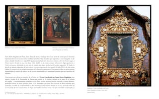 144 145
Santa María Magdalena de Pazzi, Santa Teresa de Jesús o San Juan de la Cruz, sirvió de acicate para la frecuente
representación de esta escena en los cenobios carmelitas. Hay tres obras que responden a esta iconografía. La de
mayor calidad, fechable en el siglo XVII (grada externa baja de la clausura), muestra, sobre un fondo negro, a
Cristo muerto clavado en una cruz plana. Otra, datable en la misma centuria (refectorio), efigia igualmente a
Cristo ya muerto, mostrando en este caso su cuerpo una mayor profusión de heridas sangrantes. Al fondo, se
percibe un paisaje crepuscular de luces rojizas. Una tercera pintura de este asunto, del siglo XIX, es de muy escasa
calidad. Se conserva en un antiguo dormitorio de la clausura y representa a Cristo muerto sobre un oscuro paisaje,
disponiéndose la calavera de Adán al pie de la cruz, simbolizando a la humanidad redimida gracias al sacrificio del
Salvador.
Otra pintura que refleja este episodio de la Pasión es el Cristo Crucificado con Santa María Magdalena que
centra el retablo de la Hermandad de Ánimas que existió en el cenobio, ubicado en el muro de la Epístola
del templo31
. Convenientemente estudiado en este libro, sus dos pinturas parecen responder a manos distintas,
pudiendo fecharse su lienzo principal hacia 1725, teniéndose, por estos años, noticias de obras realizadas para
acomodar el retablo de la Hermandad. La obra muestra a Cristo muerto clavado en la cruz, recortado sobre un
oscuro paisaje de luces crepusculares, en el que se vislumbra una luna rojiza. A sus pies, mirándole compungida, se
31 Fue analizado por HALCÓN, F., HERRERA, F. y RECIO, Á.: El retablo barroco sevillano, Sevilla, 2000, p. 483-484.
Anónimo. Cristo camino del Calvario. Anónimo. Encuentro de Jesús Nazareno
con la Virgen de los Dolores.
Anónimo. Cristo cruzificado con Santa
María Magdalena (Santo Cristo de la
Misericordia).
 