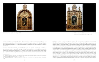 168 169
No dudaban en utilizar su imagen junto al escudo de armas, tal y como aparecía en una demanda presentada en la
Chancillería de Granada, donde se pintó al principio el blasón familiar, una imagen de la Virgen y a sus pies, en actitud
orante, los retratos de Francisco de Cepeda, su mujer Jerónima de Osorio y los tres hijos litigantes, niños aún. Aparecían
también representadas las imágenes de San José, San Francisco y la inevitable Santa Teresa, con quien se establecía en la
prueba el parentesco familiar. También la vemos situada en un bajorrelieve presidiendo el testero principal del zaguán
y en el descansillo de la escalera principal del palacio que poseían en la calle La Huerta. Coronaba incluso el relieve del
armariodorado que contenía el archivo de la Casa, que encargó hacer don José de Cepeda yToro. Uno de los enterramientos
familiares se encontraba en una capilla del convento de Nuestra Señora del Carmen, de la que fueron fundadores los
padres y abuelos de José de Cepeda y Toro, que hizo instalar el retablo que la preside con los blasones familiares. En su
testamento declaraba ser dueño en el convento del Carmen de una capilla, con bóveda y enterramiento, una lámpara de
plata y demás adornos de Santa Teresa de Jesús, “por habermela donado y vendido el convento según escritura de 27 de
septiembre de 1727”, cuya propiedad, con todo el vínculo que fundó el licenciado Francisco de Cepeda Torres, dejaba a
su hijo sin posibilidad de ser enajenado. Ordenaba también que para que se conservara “con el mayor culto y desencia”
convento de las clarisas. La mandó estofar y dorar, e hizo representar sus escudos de armas23
. Junto a los blasones, en el
presbiterio, y a los alabarderos en la cornisa superior, llevaró a cabo el programa decorativo de la iglesia que a la postre
fue su enterramiento. Además, en 1772 hizo una gran donación de ornamentos y joyas para el convento y su imagen de
Santa Teresa24
.
Los Cepeda tenían a la Santa de Ávila por su más afamado ancestro y no repararían gastos en poner en evidencia su
parentesco como muestra de la grandeza y el prestigio del linaje. Su presencia, tanto en el ámbito público como privado,
ya fuera civil o religioso, resulta abrumadora en el imaginario de los Cepeda, como un numen tutelar y piedra angular
que se erigió en un símbolo intangible fundamental que robustecía el sentido estamental de pertenencia a una familia.
23 MORENO DE SOTO, Pedro Jaime: “Los Cepeda en su esfera simbólica. Santa Teresa, San Francisco y la Santa Vera Cruz de Osuna”,
Cuadernos de los Amigos de los Museos de Osuna, nº 11 (2009), p. 54.
24 MORENO ORTEGA, Rosario: “El legado de D. José de Cepeda y Toro”, Cuadernos de los Amigos de los Museos de Osuna, nº 14 (2012),
p. 30.
Retablo de San Elías, segundo cuarto del siglo XVIII. Retablo de Santa Teresa de Jesús, actualmente con la escultura de
San José con el Niño, segundo cuarto del siglo XVIII.
 