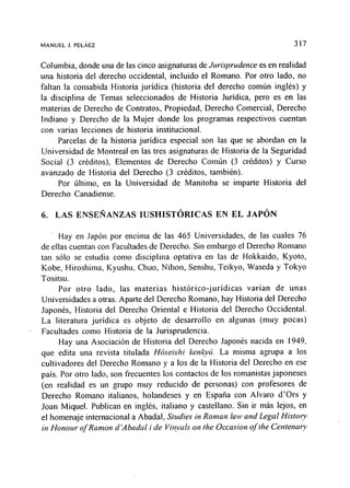 318	              LAS ASIGNATURAS HISTORICO-JURIDICAS EN LOS PLANES DE ESTUDIOS


(Barcelona, 1989), hay un importante art...