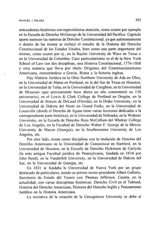 306	              LAS ASIGNATURAS HISTORICO-JURIDICAS EN LOS PLANES DE ESTUDIOS


jesuita John Carroll (quien apuntó la id...