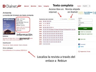 Texto completo
Información
general
Localiza la revista a través del
enlace a Rebiun
Acceso libre en
internet
Revista alojada
en Dialnet
 