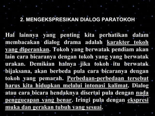 Mengekspresikan Dialog Para Tokoh dalam PEmentasan Drama | PPTX