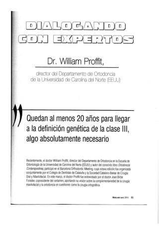 Dialogando con expertos, Dr. William Proffit